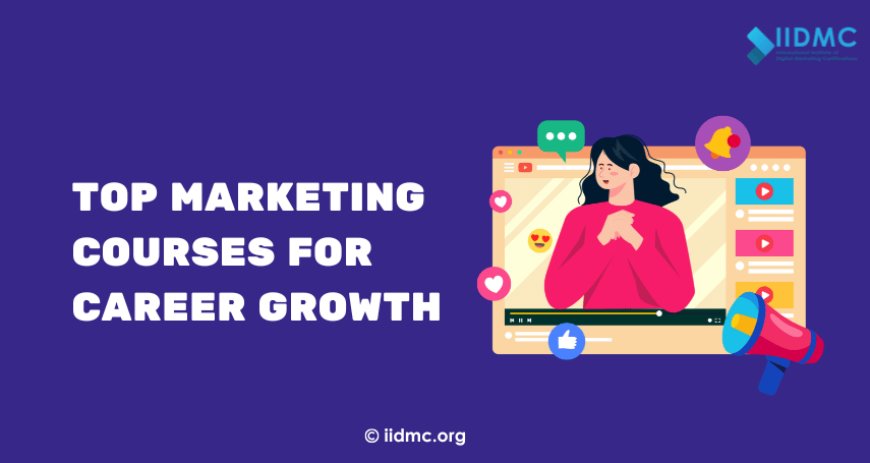 Top Marketing Courses for Career Growth