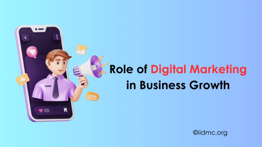 The Role of Digital Marketing in Business Growth