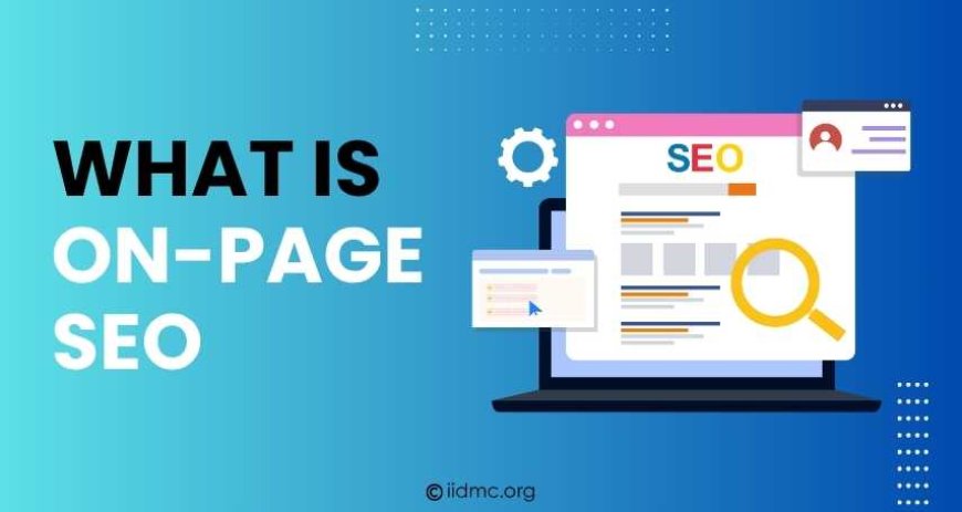 What is On-Page SEO?