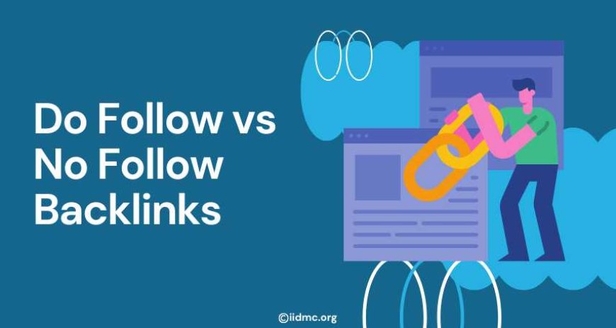 Do Follow vs No Follow Backlinks for SEO