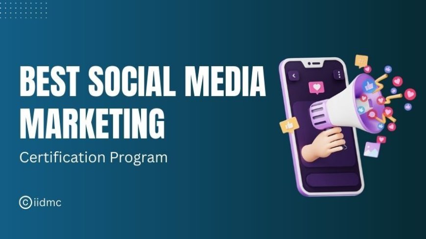 Best Institute for Social Media Marketing Certification Program