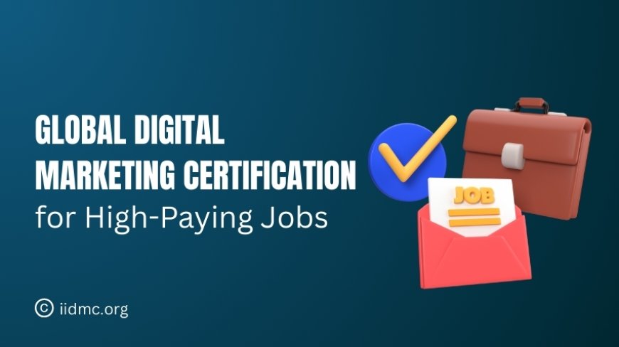 Global Digital Marketing Certification for High-Paying Jobs