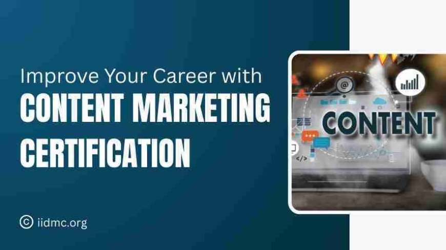 How to Advance Your Career with Content Marketing Certification